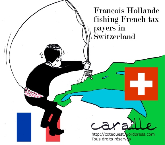 François Hollande attempting to fish French tax payers in Switzerland